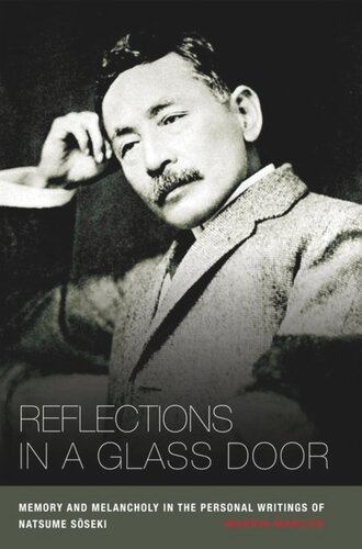 Reflections in a Glass Door: Memory and Melancholy in the Personal Writings of Natsume Soseki