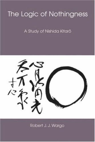 The Logic of Nothingness: A Study of Nishida Kitaro