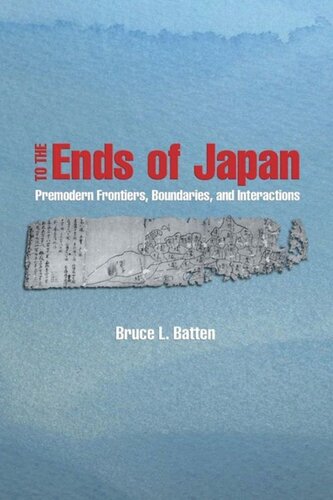 To the Ends of Japan: Premodern Frontiers, Boundaries, and Interactions