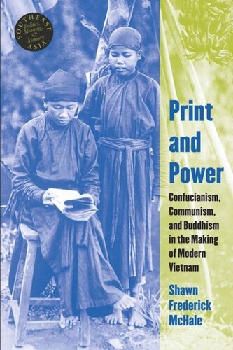 Print and Power: Confucianism, Communism, and Buddhism in the Making of Modern Vietnam