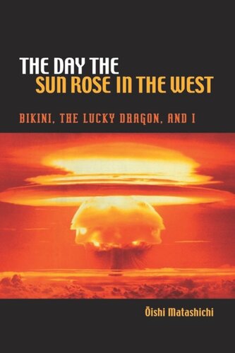 The Day the Sun Rose in the West: Bikini, the Lucky Dragon, and I