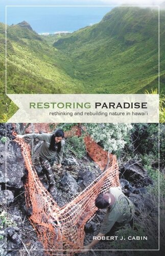 Restoring Paradise: Rethinking and Rebuilding Nature in Hawaii