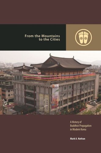 From the Mountains to the Cities: A History of Buddhist Propagation in Modern Korea