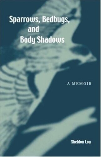 Sparrows, Bedbugs, and Body Shadows: A Memoir