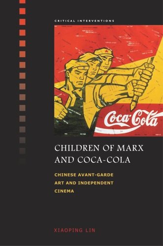 Children of Marx and Coca-Cola: Chinese Avant-garde Art and Independent Cinema