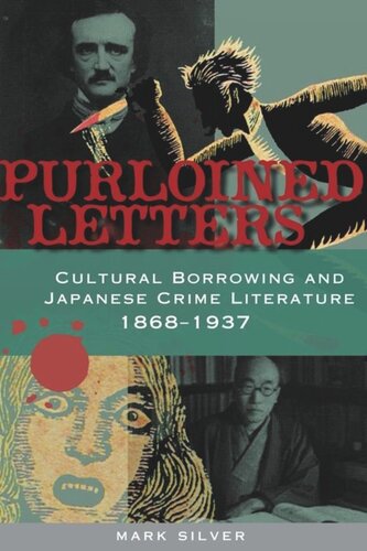 Purloined Letters: Cultural Borrowing and Japanese Crime Literature, 1868–1937
