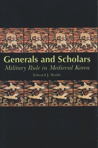 Generals and Scholars: Military Rule in Medieval Korea