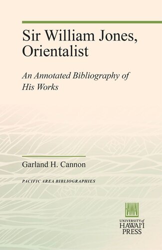 Sir William Jones, Orientalist: An Annotated Bibliography of His Works