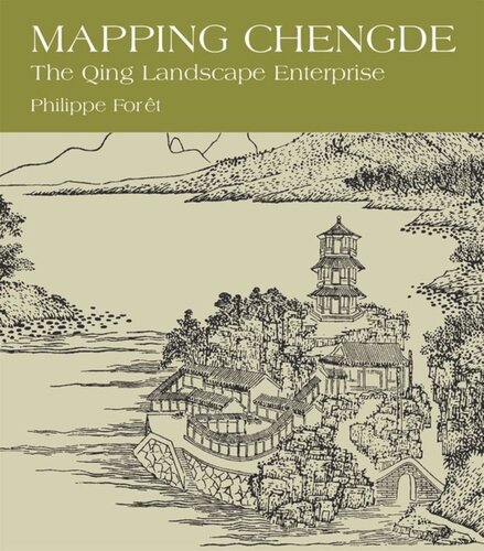 Mapping Chengde: The Qing Landscape Enterprise
