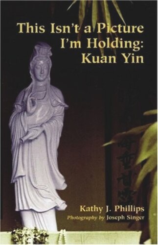 This Isn't a Picture I'm Holding: Kuan Yin