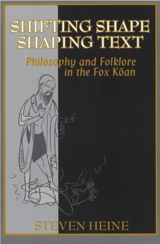 Shifting Shape, Shaping Text: Philosophy and Folklore in the Fox Koan