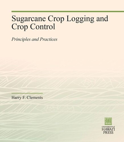 Sugarcane Crop Logging and Crop Control: Principles and Practices