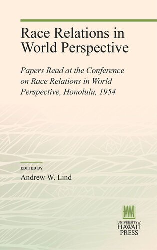 Race Relations in World Perspective: Papers Read at the Conference on Race Relations in World Perspective, Honolulu, 1954