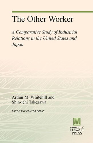 The Other Worker: A Comparative Study of Industrial Relations in the United States and Japan