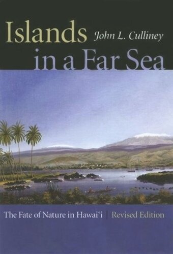 Islands in a Far Sea: The Fate of Nature in Hawaii, Revised Edition