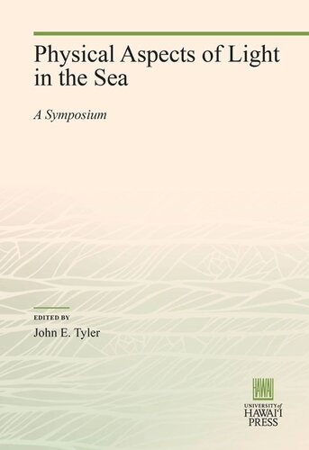 Physical Aspects of Light in the Sea: A Symposium