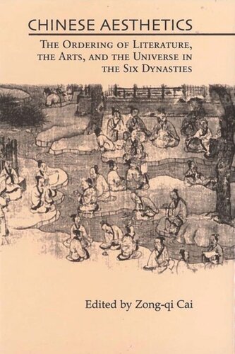Chinese Aesthetics: The Ordering of Literature, the Arts, and the Universe in the Six Dynasties