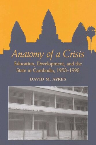 Anatomy of a Crisis: Education, Development, and the State in Cambodia, 1953-1998
