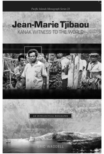 Jean-Marie Tjibaou, Kanak Witness to the World: An Intellectual Biography