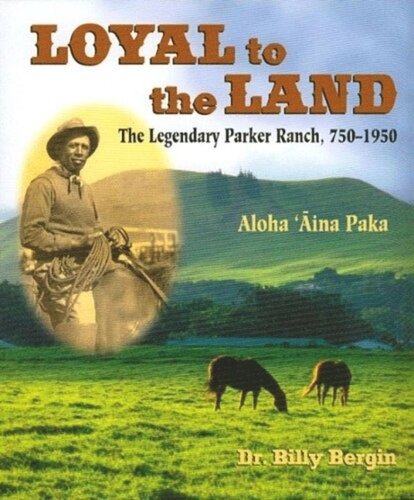 Loyal to the Land: The Legendary Parker Ranch, 750-1950, Aloha ʻĀina Paka