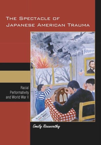 The Spectacle of Japanese American Trauma: Racial Performativity and World War II