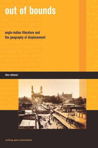 Out of Bounds: Anglo-Indian Literature and the Geography of Displacement