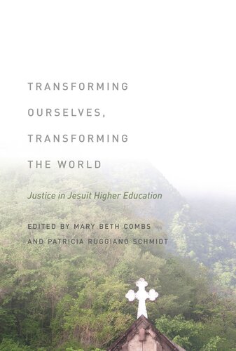 Transforming Ourselves, Transforming the World: Justice in Jesuit Higher Education