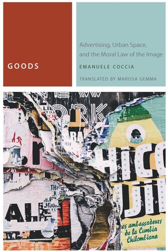 Goods: Advertising, Urban Space, and the Moral Law of the Image