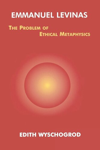 Emmanuel Levinas: The Problem of Ethical Metaphysics
