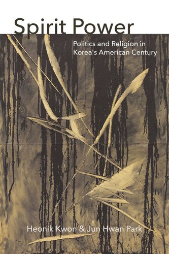 Spirit Power: Politics and Religion in Korea's American Century