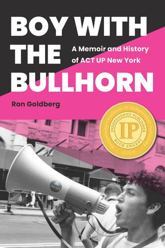 Boy with the Bullhorn: A Memoir and History of ACT UP New York
