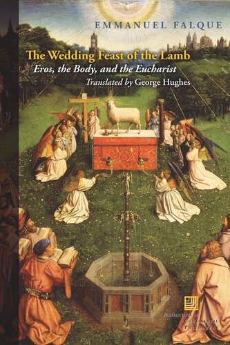 The Wedding Feast of the Lamb: Eros, the Body, and the Eucharist