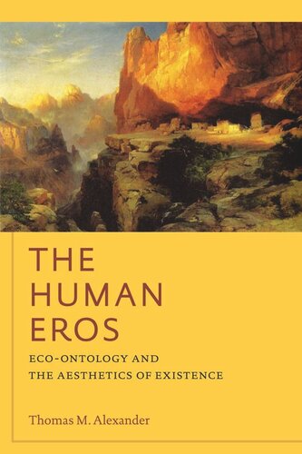 The Human Eros: Eco-ontology and the Aesthetics of Existence