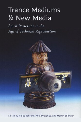 Trance Mediums and New Media: Spirit Possession in the Age of Technical Reproduction