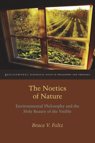 The Noetics of Nature: Environmental Philosophy and the Holy Beauty of the Visible