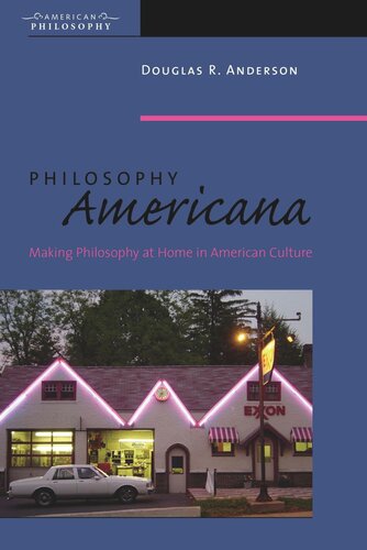 Philosophy Americana: Making Philosophy at Home in American Culture