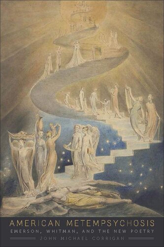 American Metempsychosis: Emerson, Whitman, and the New Poetry