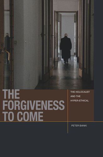 The Forgiveness to Come: The Holocaust and the Hyper-Ethical