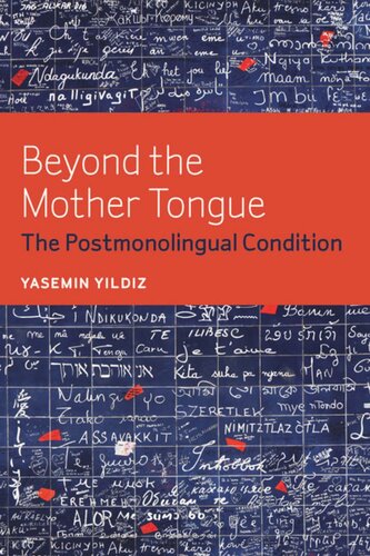 Beyond the Mother Tongue: The Postmonolingual Condition