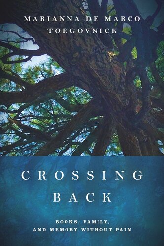 Crossing Back: Books, Family, and Memory without Pain