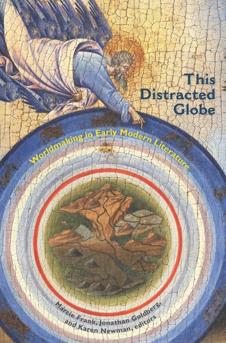 This Distracted Globe: Worldmaking in Early Modern Literature