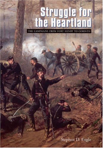 Struggle for the Heartland: The Campaigns from Fort Henry to Corinth