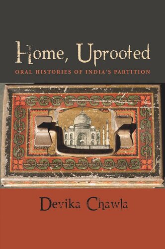 Home, Uprooted: Oral Histories of India's Partition