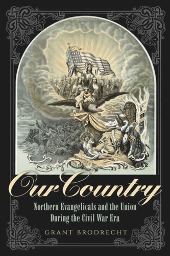 Our Country: Northern Evangelicals and the Union during the Civil War Era