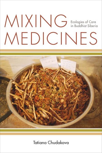 Mixing Medicines: Ecologies of Care in Buddhist Siberia