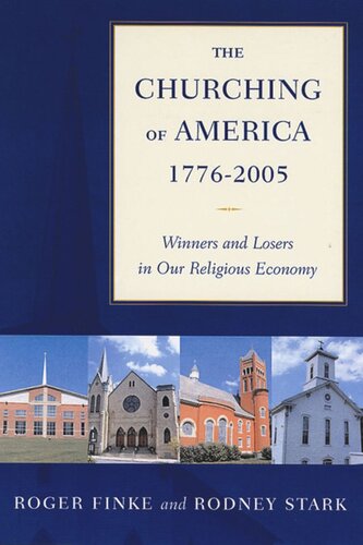 The Churching of America, 1776-2005: Winners and Losers in Our Religious Economy