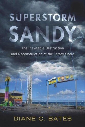 Superstorm Sandy: The Inevitable Destruction and Reconstruction of the Jersey Shore