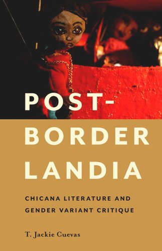 Post-Borderlandia: Chicana Literature and Gender Variant Critique