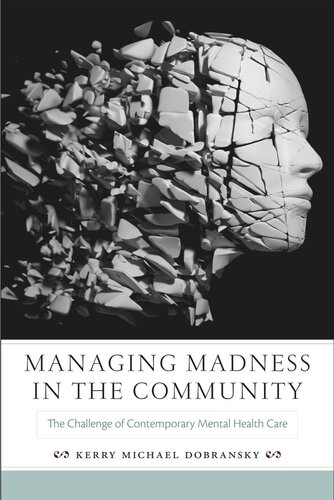 Managing Madness in the Community: The Challenge of Contemporary Mental Health Care