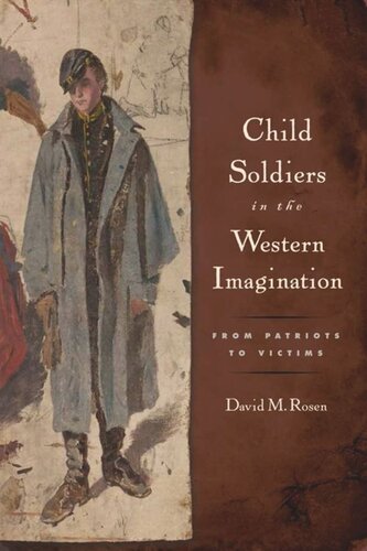 Child Soldiers in the Western Imagination: From Patriots to Victims